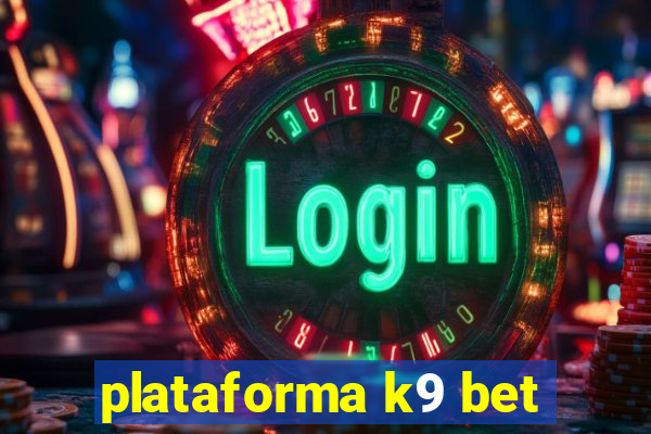 plataforma k9 bet